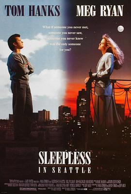 西雅图未眠夜 Sleepless in Seattle 西雅图未眠夜 Sleepless in Seattle